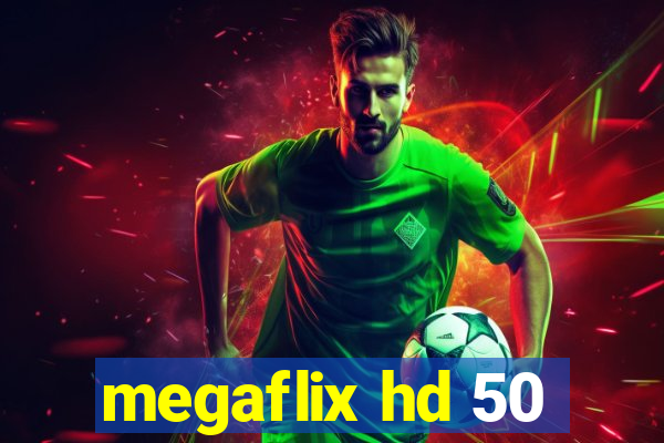 megaflix hd 50